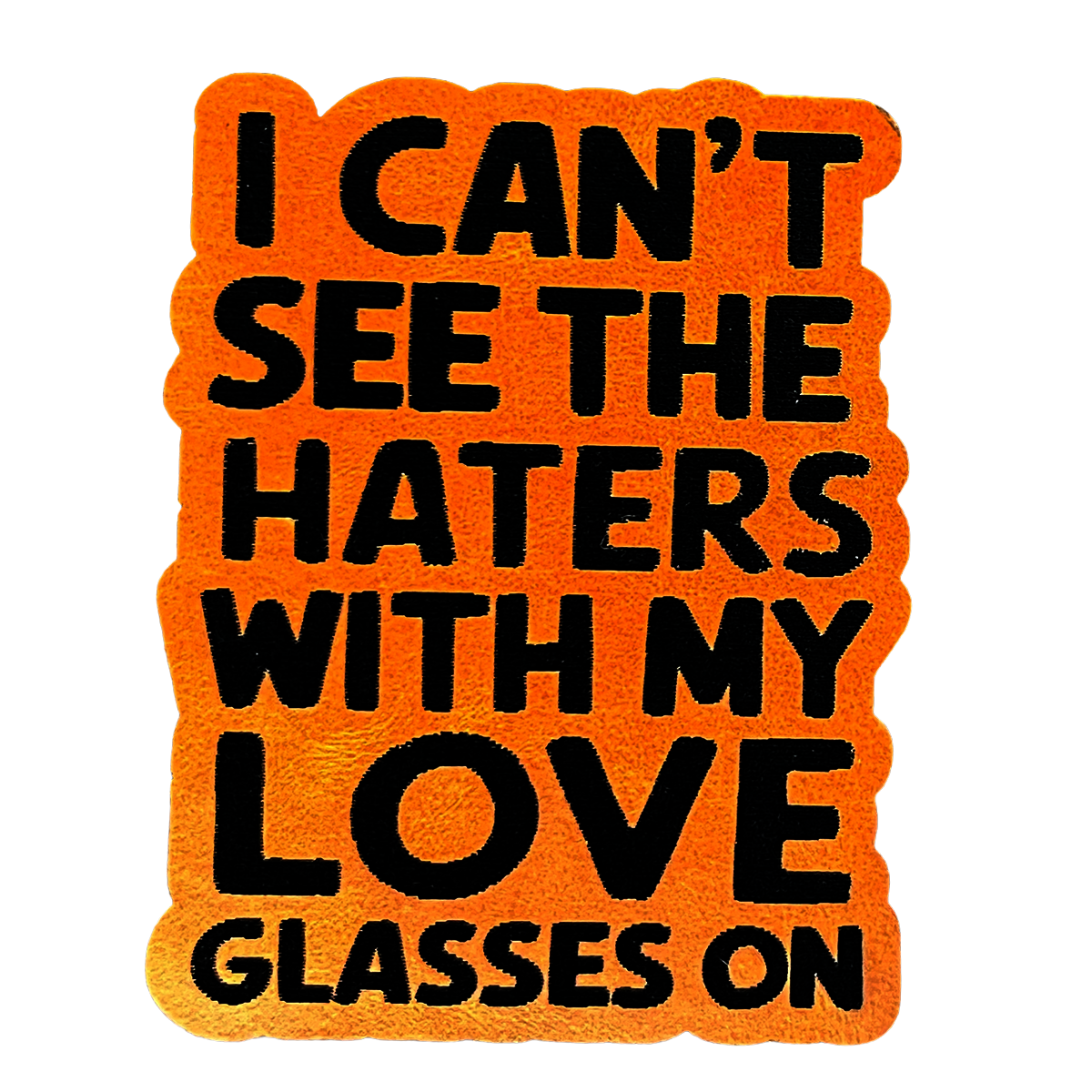 "Love Glasses On" Funny Saying Patch HillTopHats